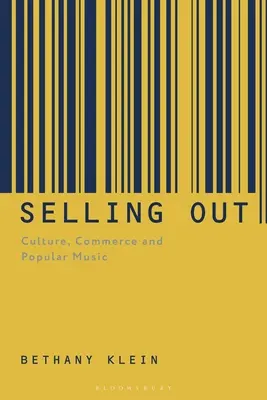 Venderse: Cultura, comercio y música popular - Selling Out: Culture, Commerce and Popular Music