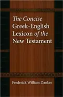 Léxico conciso griego-inglés del Nuevo Testamento - The Concise Greek-English Lexicon of the New Testament
