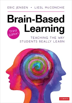 Aprendizaje basado en el cerebro: Enseñar como realmente aprenden los alumnos - Brain-Based Learning: Teaching the Way Students Really Learn