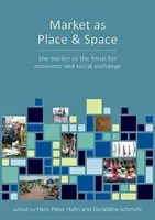 El mercado como lugar y espacio de intercambio económico: Perspectivas desde la arqueología y la antropología - Market as Place and Space of Economic Exchange: Perspectives from Archaeology and Anthropology