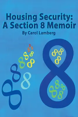 Seguridad en la vivienda: A Section 8 Memoir - Housing Security: A Section 8 Memoir