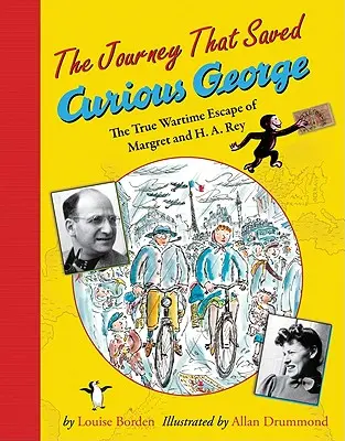 El viaje que salvó a Jorge el Curioso: la verdadera huida en tiempos de guerra de Margret y H.A. Rey - The Journey That Saved Curious George: The True Wartime Escape of Margret and H.A. Rey