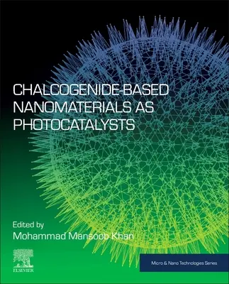 Nanomateriales basados en calcogenuros como fotocatalizadores - Chalcogenide-Based Nanomaterials as Photocatalysts