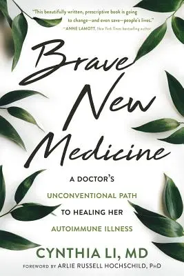 Brave New Medicine: El camino poco convencional de una doctora hacia la curación de su enfermedad autoinmune - Brave New Medicine: A Doctor's Unconventional Path to Healing Her Autoimmune Illness