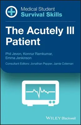 Habilidades de supervivencia del estudiante de medicina: El paciente gravemente enfermo - Medical Student Survival Skills: The Acutely Ill Patient