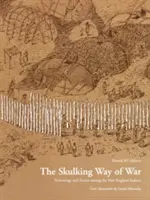 The Skulking Way of War: Tecnología y táctica entre los indios de Nueva Inglaterra - The Skulking Way of War: Technology and Tactics Among the New England Indians