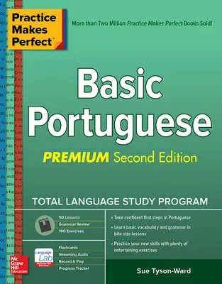 Practice Makes Perfect: Portugués Básico, Segunda Edición Premium - Practice Makes Perfect: Basic Portuguese, Premium Second Edition