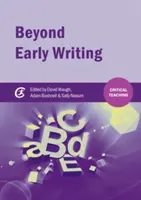 Más allá de la escritura temprana: La enseñanza de la escritura en la escuela primaria - Beyond Early Writing: Teaching Writing in Primary Schools