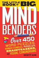 El pequeño libro de los grandes rompecabezas: Más de 450 sopas de letras, acertijos numéricos, adivinanzas, rompecabezas y acertijos visuales. - The Little Book of Big Mind Benders: Over 450 Word Puzzles, Number Stumpers, Riddles, Brainteasers, and Visual Conundrums