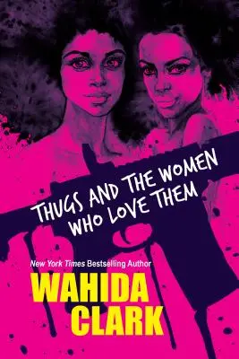 Los matones y las mujeres que los aman - Thugs and the Women Who Love Them