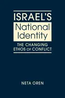 La identidad nacional de Israel - El cambiante ethos del conflicto - Israel's National Identity - The Changing Ethos of Conflict