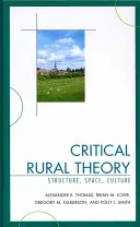 Teoría rural crítica: Estructura, espacio, cultura - Critical Rural Theory: Structure, Space, Culture