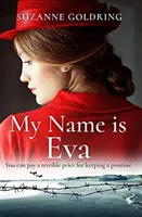 Mi nombre es Eva - Una novela histórica absolutamente apasionante y emotiva - My Name is Eva - An absolutely gripping and emotional historical novel