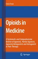 Opioids in Medicine: Una revisión exhaustiva del modo de acción y el uso de analgésicos en diferentes estados clínicos de dolor - Opioids in Medicine: A Comprehensive Review on the Mode of Action and the Use of Analgesics in Different Clinical Pain States