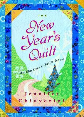 El edredón de Año Nuevo, 11: Una novela de ELM Creek Quilts - The New Year's Quilt, 11: An ELM Creek Quilts Novel