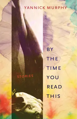 Cuando leas esto: Cuentos - By the Time You Read This: Stories