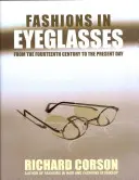 La moda de las gafas: Del siglo XIV a nuestros días - Fashions in Eyeglasses: From the Fourteenth Century to the Present Day