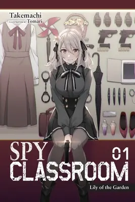 Spy Classroom, Vol. 1 (Novela ligera): Lily of the Garden - Spy Classroom, Vol. 1 (Light Novel): Lily of the Garden