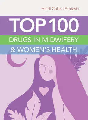 Los 100 mejores medicamentos en obstetricia y salud de la mujer - Top 100 Drugs in Midwifery & Women's Health