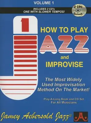 Jamey Aebersold Jazz -- How to Play Jazz and Improvise, Vol 1: The Most Widely Used Improvisation Method on the Market, Libro y 2 CDs - Jamey Aebersold Jazz -- How to Play Jazz and Improvise, Vol 1: The Most Widely Used Improvisation Method on the Market!, Book & 2 CDs