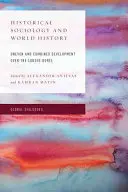 Sociología histórica e historia mundial: Desarrollo desigual y combinado a lo largo del tiempo - Historical Sociology and World History: Uneven and Combined Development Over the Longue Dure