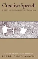 El habla creadora: El proceso formativo de la palabra hablada: (cw 280) - Creative Speech: The Formative Process of the Spoken Word (Cw 280)
