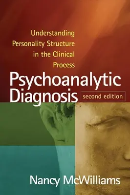 Diagnóstico psicoanalítico, segunda edición: Comprender la estructura de la personalidad en el proceso clínico - Psychoanalytic Diagnosis, Second Edition: Understanding Personality Structure in the Clinical Process