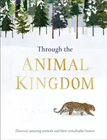 A través del reino animal - Descubre animales asombrosos y sus sorprendentes hogares - Through the Animal Kingdom - Discover Amazing Animals and Their Remarkable Homes