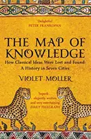 El mapa del conocimiento - Cómo se perdieron y encontraron las ideas clásicas: Una historia en siete ciudades - Map of Knowledge - How Classical Ideas Were Lost and Found: A History in Seven Cities