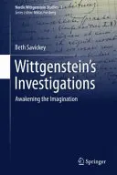 Las investigaciones de Wittgenstein: El despertar de la imaginación - Wittgenstein's Investigations: Awakening the Imagination