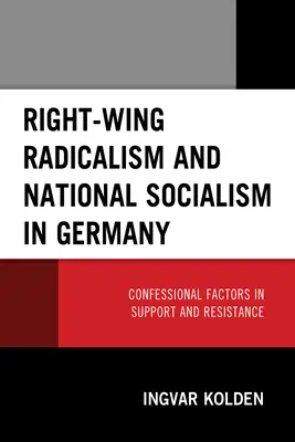 Radicalismo de derechas y nacionalsocialismo en Alemania: Factores confesionales en el apoyo y la resistencia - Right-Wing Radicalism and National Socialism in Germany: Confessional Factors in Support and Resistance