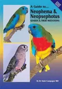 Guía de los géneros Neophema y Neopsephotus y sus mutaciones - A Guide to Neophema & Neopsephotus Genera & Their Mutations