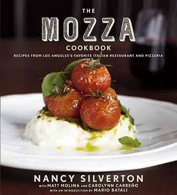 El Libro de Cocina de Mozza: Recetas del restaurante y pizzería italianos favoritos de Los Ángeles - The Mozza Cookbook: Recipes from Los Angeles's Favorite Italian Restaurant and Pizzeria