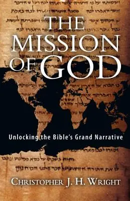 La misión de Dios: Descubrir la gran historia de la Biblia - The Mission of God: Unlocking the Bible's Grand Narrative