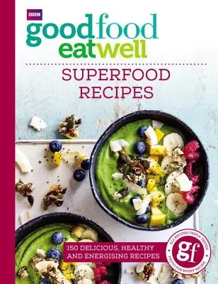 Buena Comida Come Bien: Recetas de superalimentos - Good Food Eat Well: Superfood Recipes