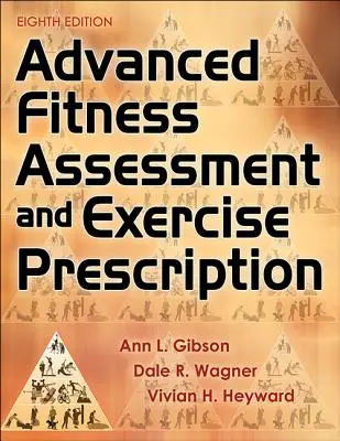 Evaluación avanzada de la condición física y prescripción de ejercicio - Advanced Fitness Assessment and Exercise Prescription