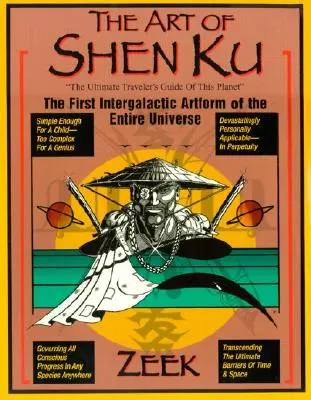 El arte de Shen Ku: La primera forma de arte intergaláctico de todo el universo - The Art of Shen Ku: The First Intergalactic Artform of the Entire Universe