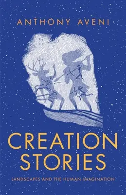 Historias de la creación: Paisajes e imaginación humana - Creation Stories: Landscapes and the Human Imagination