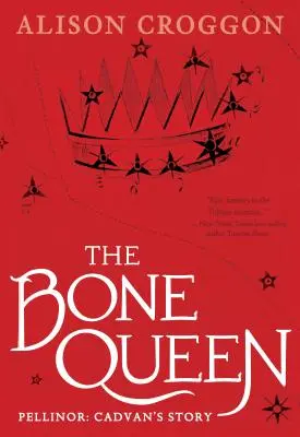La Reina de Hueso: Pellinor: La historia de Cadvan - The Bone Queen: Pellinor: Cadvan's Story