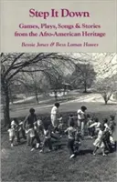 Step It Down: Juegos, obras de teatro, canciones y cuentos de la herencia afroamericana - Step It Down: Games, Plays, Songs, and Stories from the Afro-American Heritage