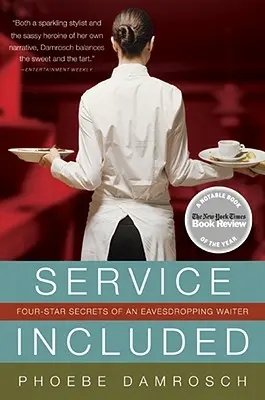 Servicio incluido: Secretos de cuatro estrellas de un camarero a hurtadillas - Service Included: Four-Star Secrets of an Eavesdropping Waiter