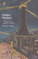 Osaka Modern: La ciudad en el imaginario japonés - Osaka Modern: The City in the Japanese Imaginary