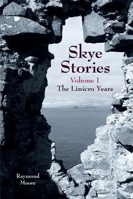 Skye Stories Volumen 1 Los años de Linicro - Skye Stories Volume 1 The Linicro Years