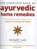Libro Completo de Remedios Caseros Ayurvédicos - Una guía completa de la antigua curación de la India - Complete Book Of Ayurvedic Home Remedies - A comprehensive guide to the ancient healing of India