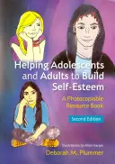 Cómo ayudar a adolescentes y adultos a desarrollar su autoestima: Libro de recursos fotocopiable - Helping Adolescents and Adults to Build Self-Esteem: A Photocopiable Resource Book