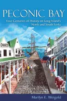 La bahía de Peconic: Cuatro siglos de historia en las bifurcaciones norte y sur de Long Island - Peconic Bay: Four Centuries of History on Long Island's North and South Forks