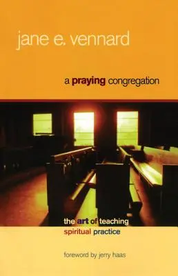 Una congregación orante: El arte de enseñar la práctica espiritual - A Praying Congregation: The Art of Teaching Spiritual Practice