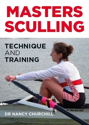 Masters Sculling - Técnica y entrenamiento - Masters Sculling - Technique and Training