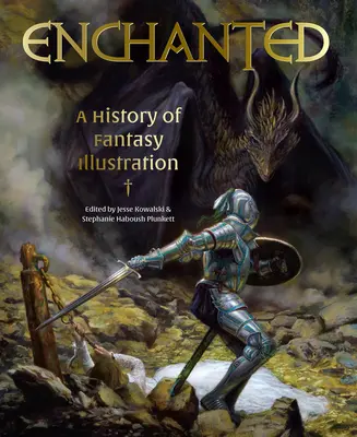 Encantada: Historia de la ilustración fantástica - Enchanted: A History of Fantasy Illustration