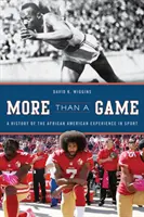 Más que un juego: Historia de la experiencia afroamericana en el deporte - More Than a Game: A History of the African American Experience in Sport